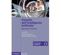 Libri Filosofia Dell'intelligenza Artificiale. Sfide Etiche E Teoriche