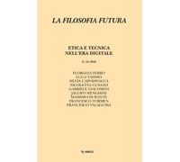 Filosofia futura (2022). Vol. 18: Etica e tecnica nell'era digitale