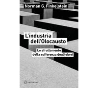Libri Finkelstein Norman G. - L' Industria Dell'olocausto. Lo Sfruttamento Della