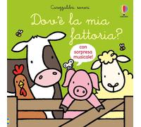 Libri Fiona Watt - Dov'e La Mia Fattoria? Ediz. A Colori