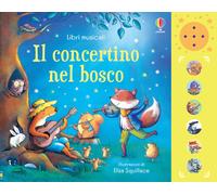 Libri Fiona Watt - Il Concertino Nel Bosco. Ediz. A Colori