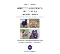 Libri Fioravanzi Fabio C. - Obiettivo Zootecnico Sul Cane Da Pastore Belga. Groe