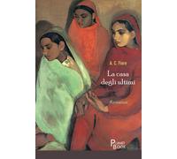 Libri Fiore A. C. - La Casa Degli Ultimi