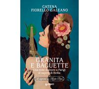 Libri Fiorello Galeano Catena - Granita E Baguette. Una Notte D'amore A Parigi A