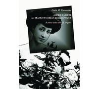 Libri Fiorentino Carlo M. - Amore E Morte Al Tramonto Della Belle Epoque. Il Del