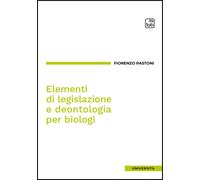 Libri Fiorenzo Pastoni - Elementi Di Legislazione E Deontologia Per Biologi. Edi