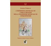 Libri Fiorillo Angelo - L' Esperienza Musicale Di Carlo Creazzo Nella Tradizione