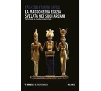 Libri Fiorini Fabrizio - La Massoneria Egizia Svelata Nei Suoi Arcani