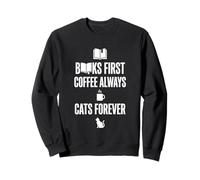 Libri First Coffee Always Cats Forever Funny Graphic Felpa