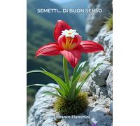 Libri Flammini Gianfranco - Semetti... Di Buon Senso