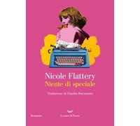 Libri Flattery Nicole - Niente Di Speciale
