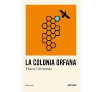 Libri Flavia Ganzenua - La colonia orfana - 2024