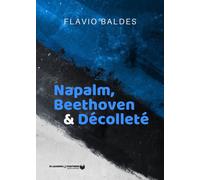 Libri Flavio Baldes - Napalm, Beethoven & Decollete