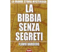Libri Flavio Barbiero - La Bibbia Senza Segreti