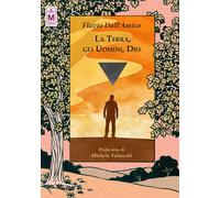 Libri Flavio Dall'Amico - La Terra, gli uomini, Dio - 2021