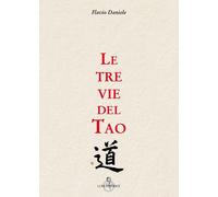 Libri Flavio Daniele - Le Tre Vie Del Tao