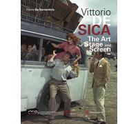 Vittorio De Sica. The art of stage and screen - [Edizioni Sabinae]