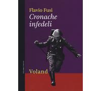 Libri Flavio Fusi - Cronache infedeli - 2017 (Confini)