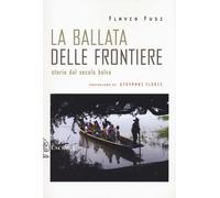 Libri Flavio Fusi - La Ballata Delle Frontiere. Storie Dal Secolo Belva