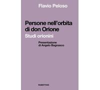 Libri Flavio Peloso - Persone Nell'orbita Di Don Orione. Studi Orionini