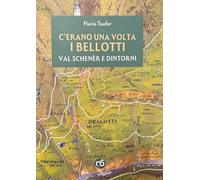 Libri Flavio Taufer - C'erano Una Volta I Bellotti