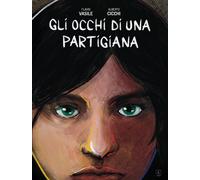 Libri Flavio Vasile - Gli occhi di una partigiana - 2021