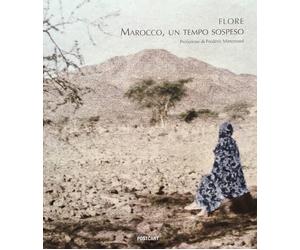 Libri Flore - Marocco. Un tempo sospeso - 2019