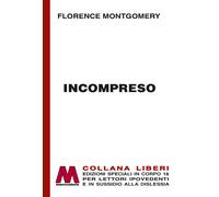 Libri Florence Montgomery - Incompreso. Ediz. A Caratteri Grandi