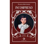 Libri Florence Montgomery - Incompreso. Ediz. Integrale, Annotata E Illustrata