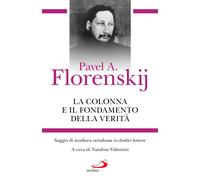 La colonna e il fondamento della verità. Saggio di teodicea ortodossa in d...