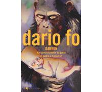 Libri Fo Dario - Charles Darwin. Ma Siamo Scimmie Da Parte Di Padre O Di Madre?