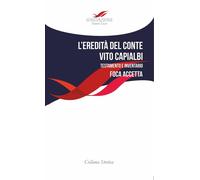 Libri Foca Accetta - L' Eredita Del Conte Vito Capialbi. Testamento E Inventario