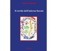 Libri FoderÃ Mario - Il Cortile Dell'inferno Fiorato