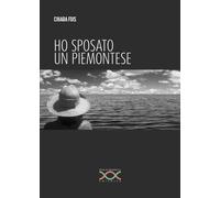 Libri Fois Chiara - Ho Sposato Un Piemontese