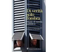 Di verità solo l'ombra. Storie di sanità pubblica