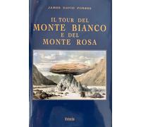 Libri Forbes James David - Il Tour Del Monte Bianco E Del Monte Rosa