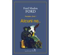 Libri Ford Ford Madox - Alcuni No... Parade's End. Ediz. Integrale #01