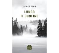 Libri Ford James - Lungo Il Confine