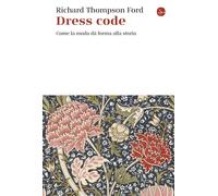 Dress code. Come la moda dà forma alla storia