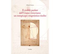 Libri Forenza Alfredo - Il Visibile Parlare Dell'uomo Vitruviano: Un Rompicapo E