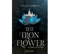 The iron flower. Il fiore di ferro. The black witch chronicles. Vol. 2 - F...
