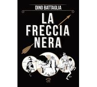 Libri Forina Danilo / Dino Battaglia - La Freccia Nera