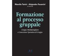 Libri Formazione Al Processo Gruppale. Gruppo Multifamigliare E Concezione Opera