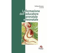 Libri Formazione Dell'educatore Prenatale E Neonatale (La)