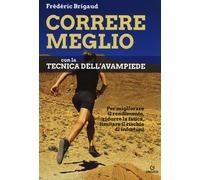 Libri FrÃ©dÃ©ric Brigaud - Correre Meglio Con La Tecnica Dell'avampiede. Per Mig
