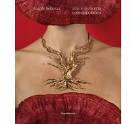 Fragile bellezza. Arte e oreficeria contemporanea. Ediz. illustrata