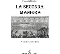 Libri FranÃ§ois Baucher - La Seconda Maniera