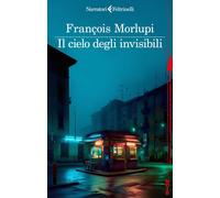 Libri FranÃ§ois Morlupi - Il Cielo Degli Invisibili