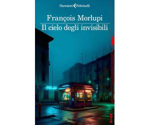 Libri FranÃ§ois Morlupi - Il Cielo Degli Invisibili