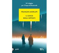 Libri François Morlupi - Il Gioco Degli Opposti. Un'indagine Per I Cinque Di Mo
